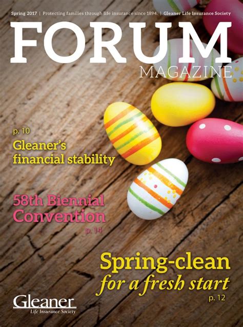 We appreciate your patience and understanding. Forum Magazine - Spring 2017 by Gleaner Life Insurance Society - Issuu