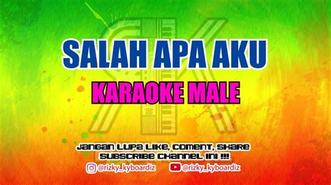 Salah Apa Aku Karaoke Male Version Reggae Youtube