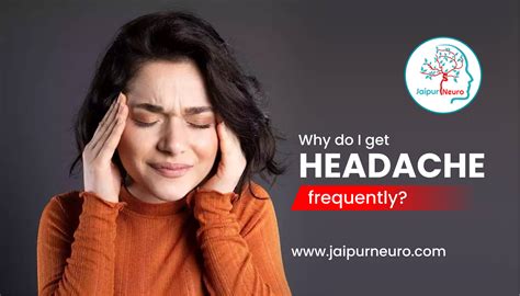 why do i get headaches frequently in 2022 jaipur neuro clinic