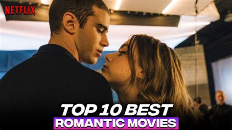 Top Best Netflix Romance Movies Best Netflix Romantic Movies The Insight Post