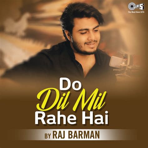 Raj Burman Do Dil Mil Rahe Hain Lyrics Musixmatch