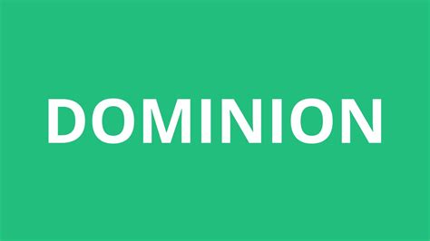 How To Pronounce Dominion Pronunciation Academy Youtube