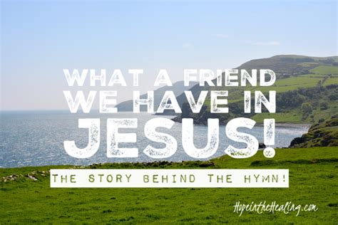 What A Friend We Have In Jesus The Story Behind The Hymn