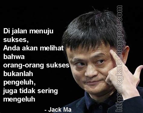 35 Kata Kata Bijak Jack Ma Tentang Sukses Kewirausahaan Dan Kehidupan