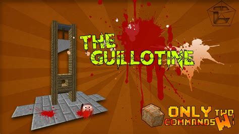 The Guillotine In Vanilla Minecraft With Only Two Command Blocks Youtube
