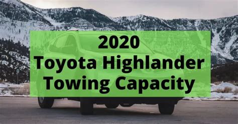 2020 Toyota Highlander Towing Capacity Payload And Curb Weight Auto