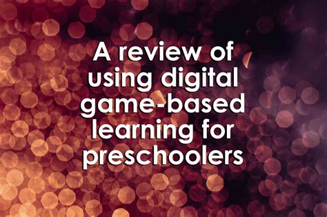 A Review Of Using Digital Game Based Learning For Preschoolers