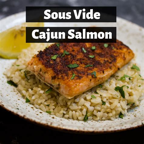 Flavorful Sous Vide Cajun Salmon Salmon Recipes Sous Vide Salmon