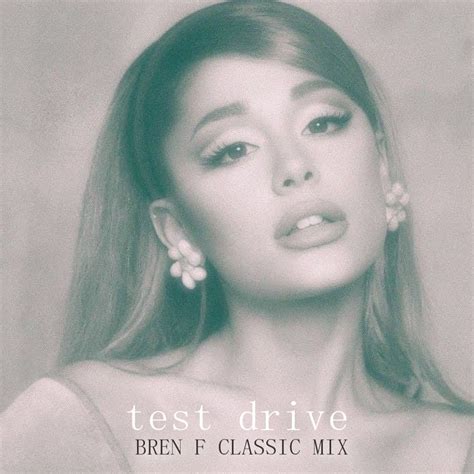 Test Drive Bren F Classic Mix By Ariana Grande Free Download On