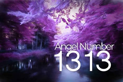 Angel Number 1313 Symbolism And Meaning