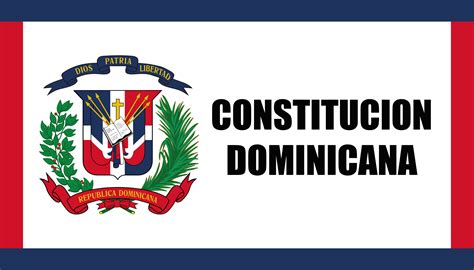 C La Constitución Dominicana Legislacion Dominicana Lunes