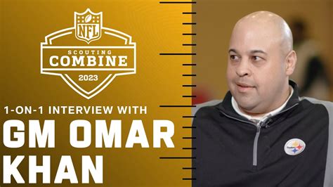 1 On 1 Interview With Gm Omar Khan At The 2023 Nfl Combine I Pittsburgh Steelers Trends