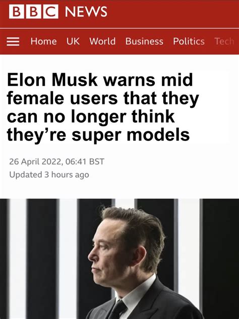 Elon Musk Warns Mid Female Users She S Mid Did He Seriously Just
