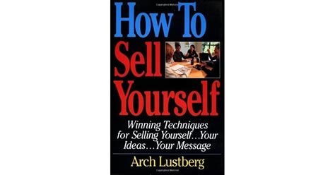 How To Sell Yourself Winning Techniques For Selling Yourselfyour