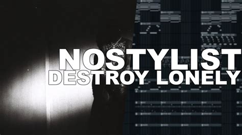 How Nostylist By Destroy Lonely Was Made In 3 Minutes W Intro