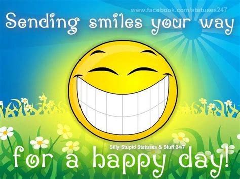 Sending Smiles Your Way For A Happy Day Life Quotes Life Smiles Smile