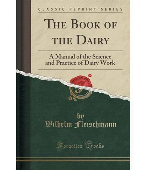The Book Of The Dairy A Manual Of The Science And Practice Of Dairy