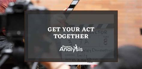 Get Your Act Together Meaning Poem Analysis