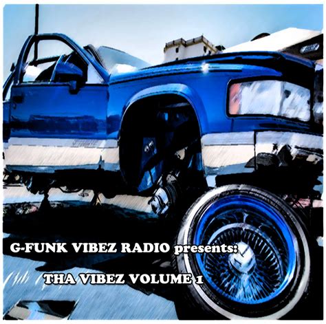 G Funk Vibez Radio Presents Tha Vibez Vol 1 Various Artists Still G