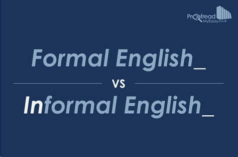 Formal Vs Informal English Aka Pedantry For Beginners