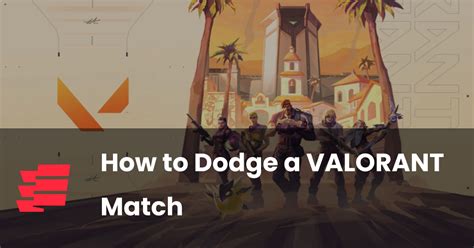 How To Dodge A Valorant Match Esportsgg