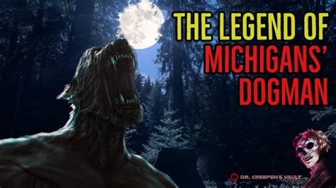 The Legend Of Michigans Dogman Truth About The Dogman Youtube