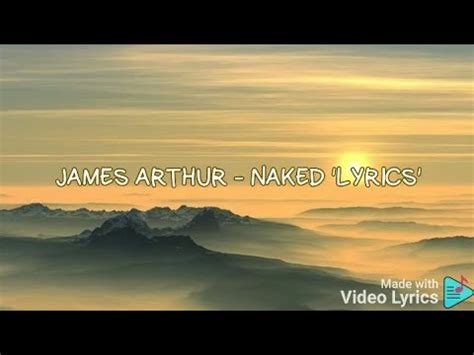 James Arthur Naked Lyrics Youtube