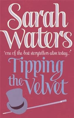 Tipping The Velvet Sarah Waters Savannah Bay