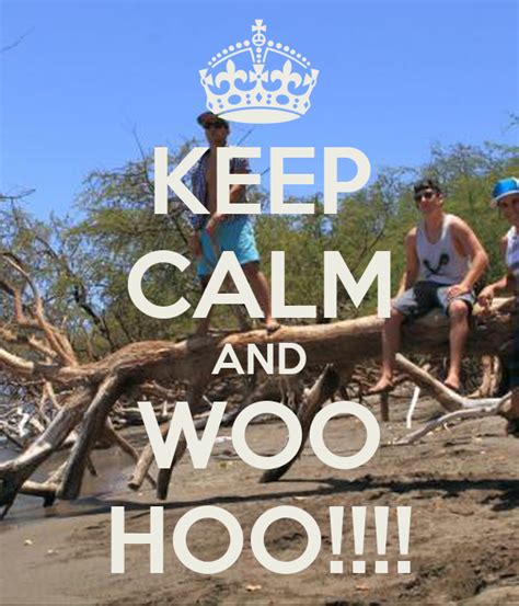 Keep Calm And Woo Hoo Poster Mgrusherlol Keep Calm O Matic