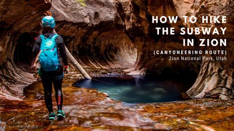 How To Hike The Subway In Zion Top Down Canyoneering Route Youtube