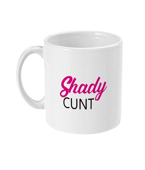 Shady Cunt Mug Etsy