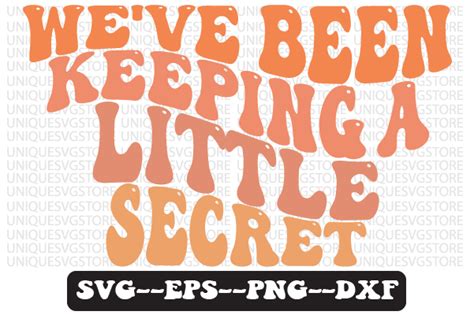 we ve been keeping a little secret svg graphic by uniquesvgstore · creative fabrica