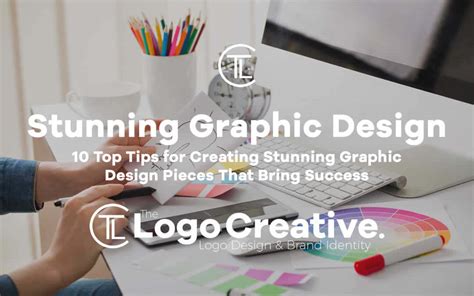 10 Tips For Creating Stunning Graphic Design Pieces That Bring Success