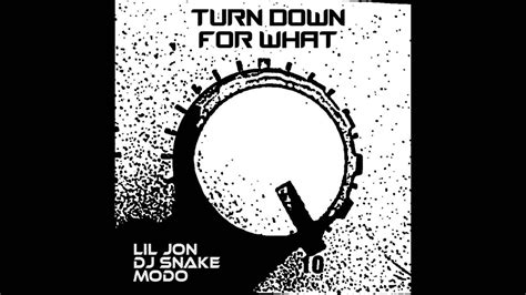 Dj Snake Feat Lil Jon Modo Turn Down For What Official High
