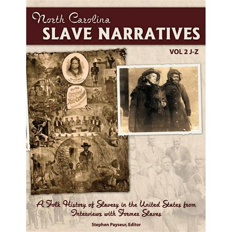 The North Carolina Slave Narratives Volume 2 J Z A Folk History Of Slavery In The United