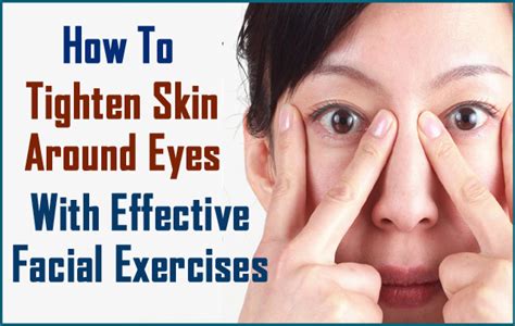How To Tighten Skin Around Eyes With Effective Facial Exercises