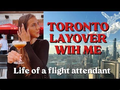 Flight Attendant Layover Exploring Toronto The Real Life Of A