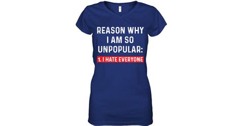 Reason Why I Am So Unpopular Funny Shirts Funny Mugs Funny T Shirts For Woman And Men