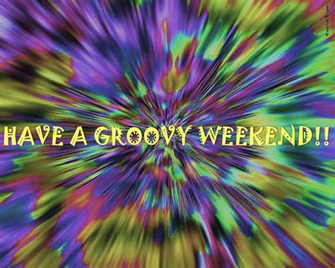 Happy Friday Saturday Sunday Hippie Music Feelin Groovy Groovy