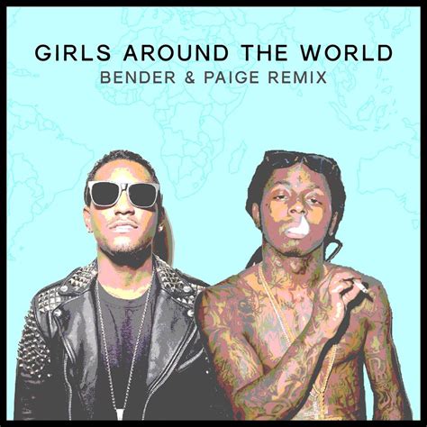 Lloyd And Lil Wayne Girls Around The World Bender And Paige Remix