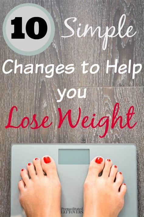 10 Simple Changes To Help You Lose Weight