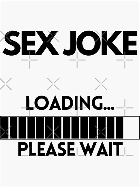 Sex Joke Loading Please Wait Sticker For Sale By Jewowfan Redbubble