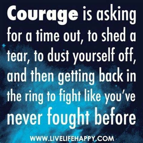 Give Me Courage Trendy Quotes New Quotes Great Quotes Quotes To Live