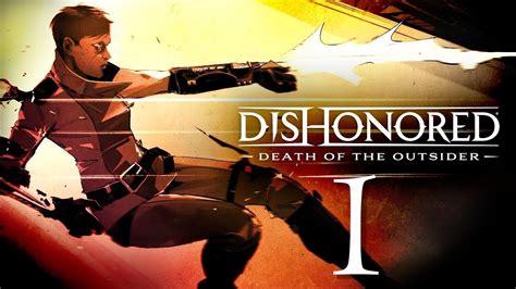Dishonored Death Of The Outsider Walkthrough Gameplay Español 1