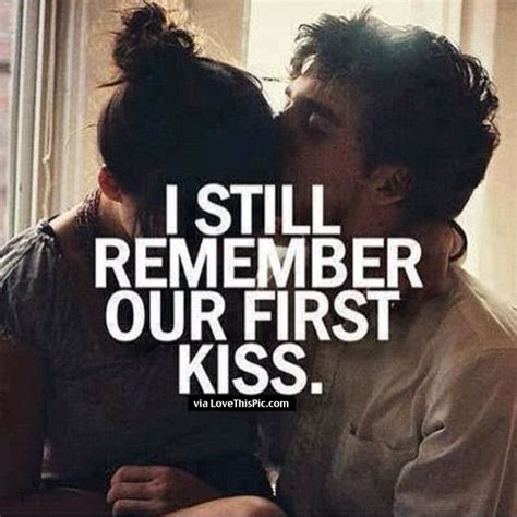I Still Remember Our First Kiss Pictures Photos And Images For