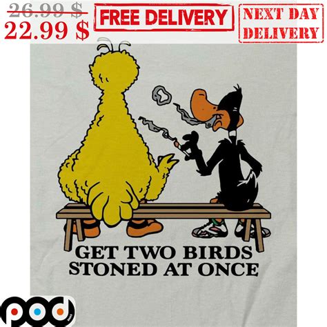 Get Big Bird Daffy Duck Smoking Get Two Birds Stoned At Once Shirt For