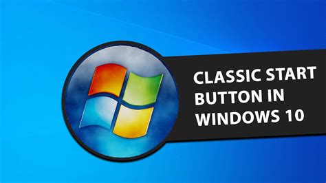 How To Get Classic Start Button Back In Windows 10 Az Ocean
