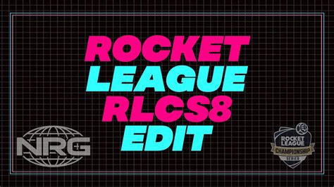 Rlcs8 Nrg Esports Rocket League Edit Youtube
