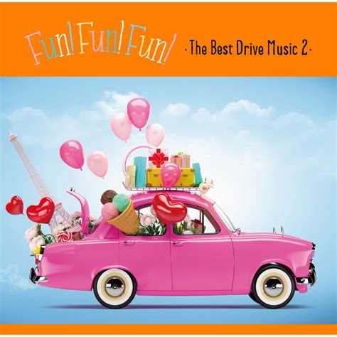 Fun Fun Fun The Best Drive Music 2 Compilation By Various