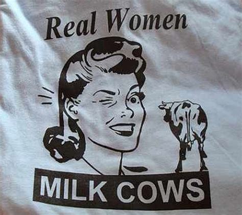 Aint That The Truth Milk Cow Cow Real Women